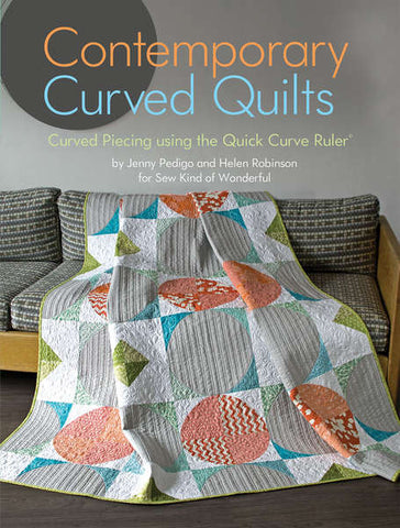 Contemporary Curved Quilts by Jenny Pedigo and Helen Robinson
