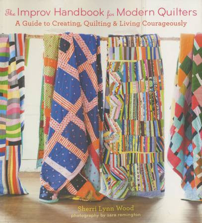 Improv Handbook for Modern Quilters by Sherri Lynn Wood