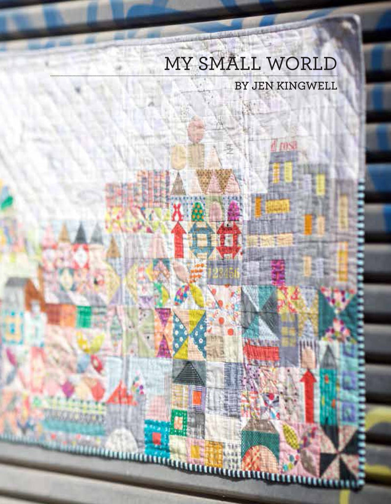My Small World Pattern booklet by Jen Kingwell