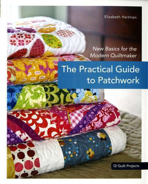 Practical Guide To Patchwork by Elizabeth Hartman