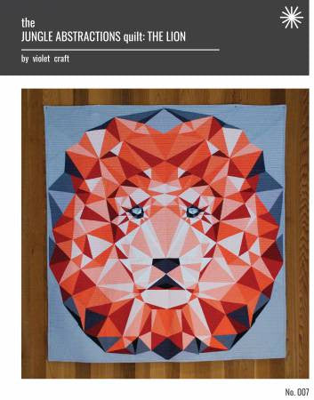 Jungle Abstractions Quilt - The Lion quilt pattern by Violet Craft